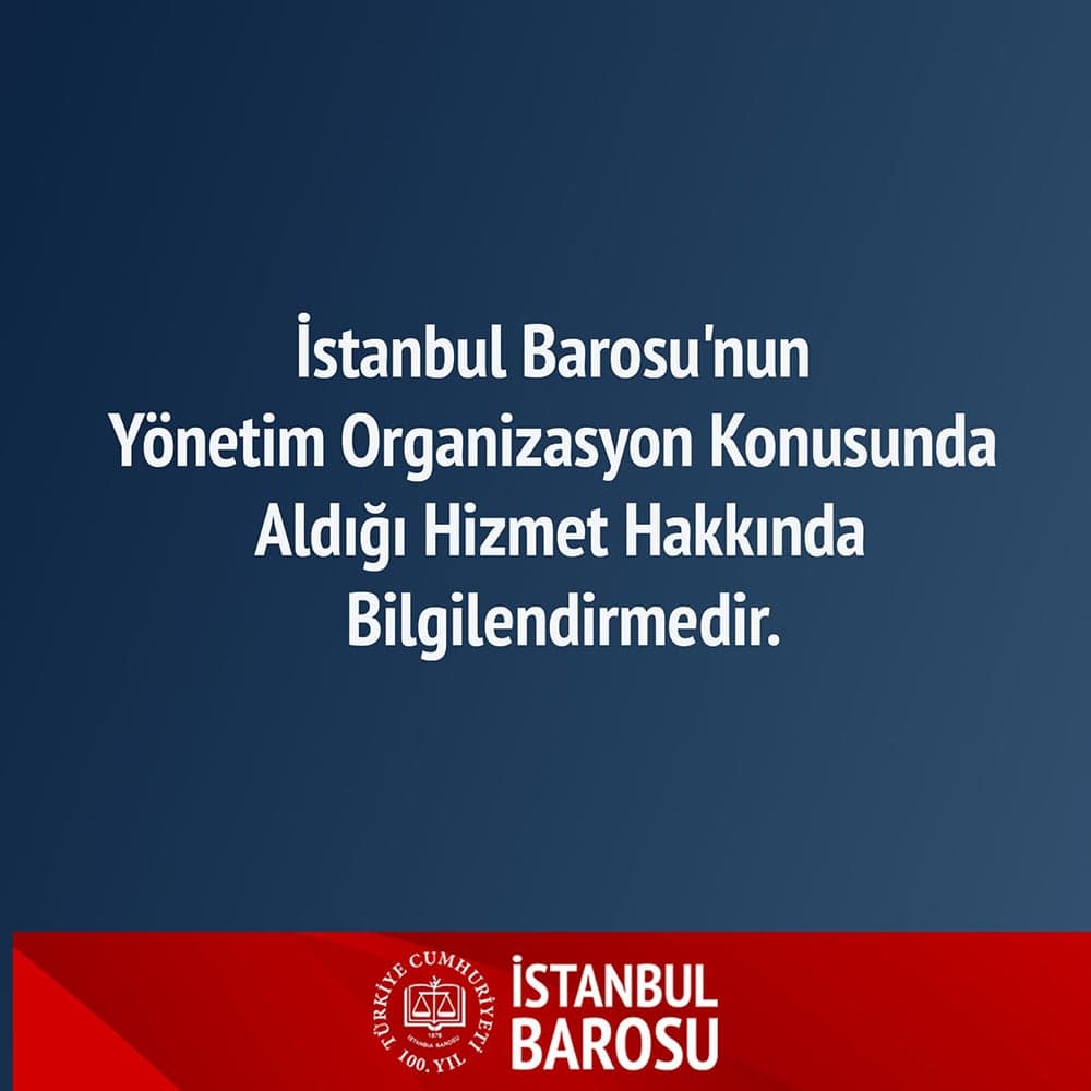 İstanbul Barosu'nun Yönetim Organizasyon Konusunda Aldığı Hizmet Hakkında Bilgilendirmedir