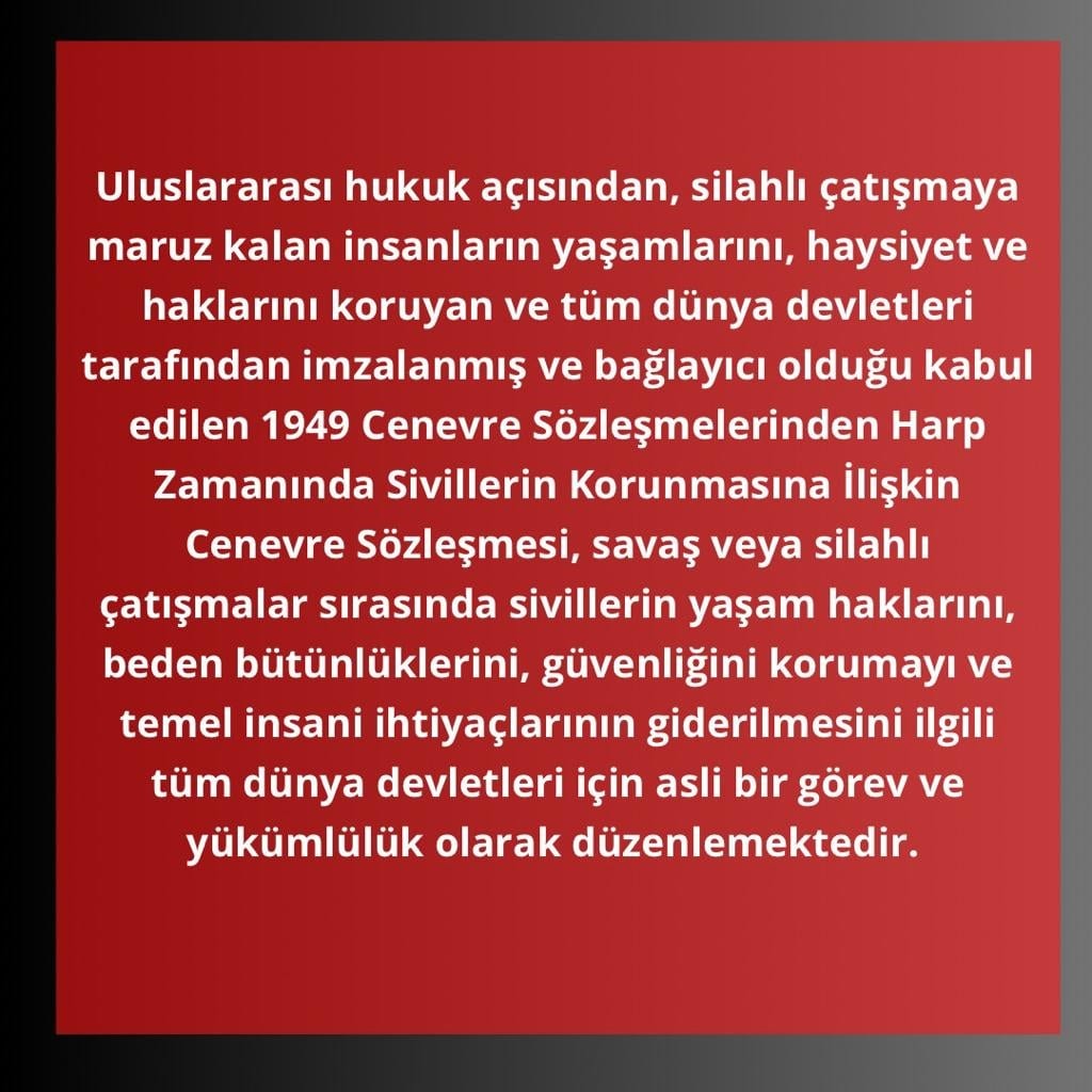 Barış Olmazsa Olmaz Koşuldur, Sivilleri Korumak Uluslararası Asgari Bir Yükümlülüktür! - 4