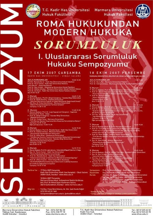 Roma Hukukundan Modern Hukuka Sorumluluk
I. Uluslararası Sorumluluk Hukuku Sempozyumu
17 Ekım 2007 - 18 Ekım 2007