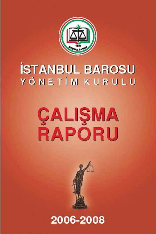 İstanbul Barosu Yönetim Kurulu 2006 -2008 Çalışma Raporu
Baro Odalarında
