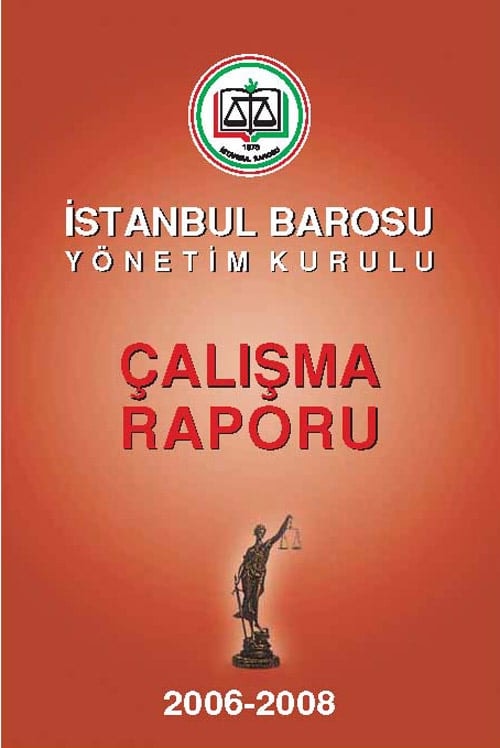 İstanbul Barosu Yönetim Kurulu 2006 -2008 Çalışma Raporu
Baro Odalarında