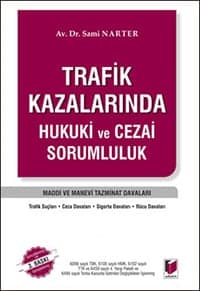 Trafik Kazalarında Hukuki Ve Cezai Sorumluluk Kitabı