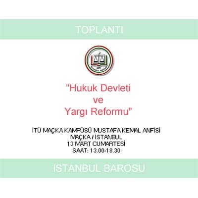 “Hukuk Devleti Ve Yargı Reformu”
Etkinliği 13-14 Mart’Ta Yapılacak