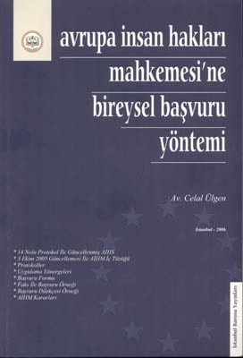 Avrupa İnsan Hakları Mahkemesine
Bireysel Başvuru Yöntemi