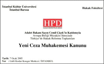 Adalet Bakanının Katılacağı Toplantıda
Yeni Ceza Muhakemesi Kanunu Tartışılacak