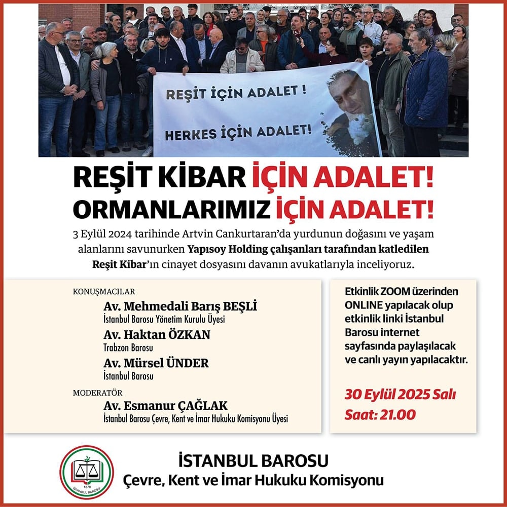 Reşit Kibar İçin Adalet! Ormanlarımız İçin Adalet!
