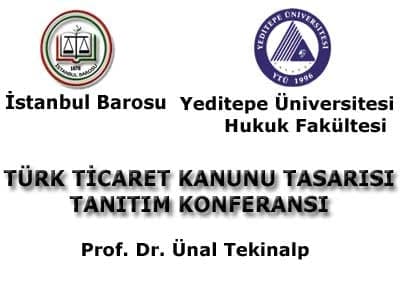 Türk Ticaret Kanunu Tasarısı
Tanıtım Konferansı