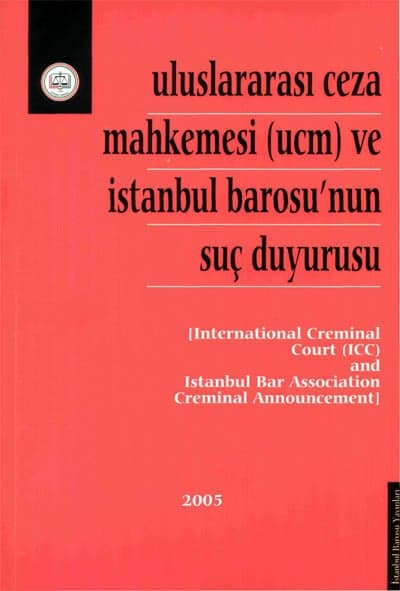 Uluslararası Ceza Mahkemesi
Ve İstanbul Barosunun Suç Duyurusu Kitap Haline Getirildi