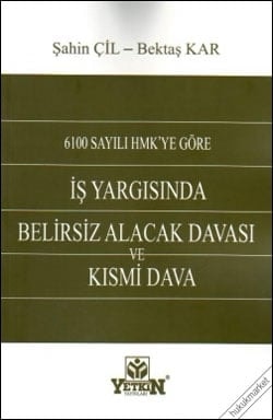 İş Yargısında Belirsiz Alacak Davası
Ve Kısmi Dava