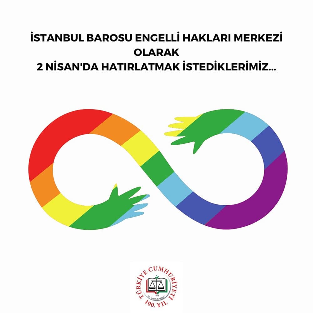 İstanbul Barosu Engelli Hakları Merkezi olarak, 2 Nisan Dünya Otizm Farkındalık Günü'nde Hatırlatmak İstediklerimiz