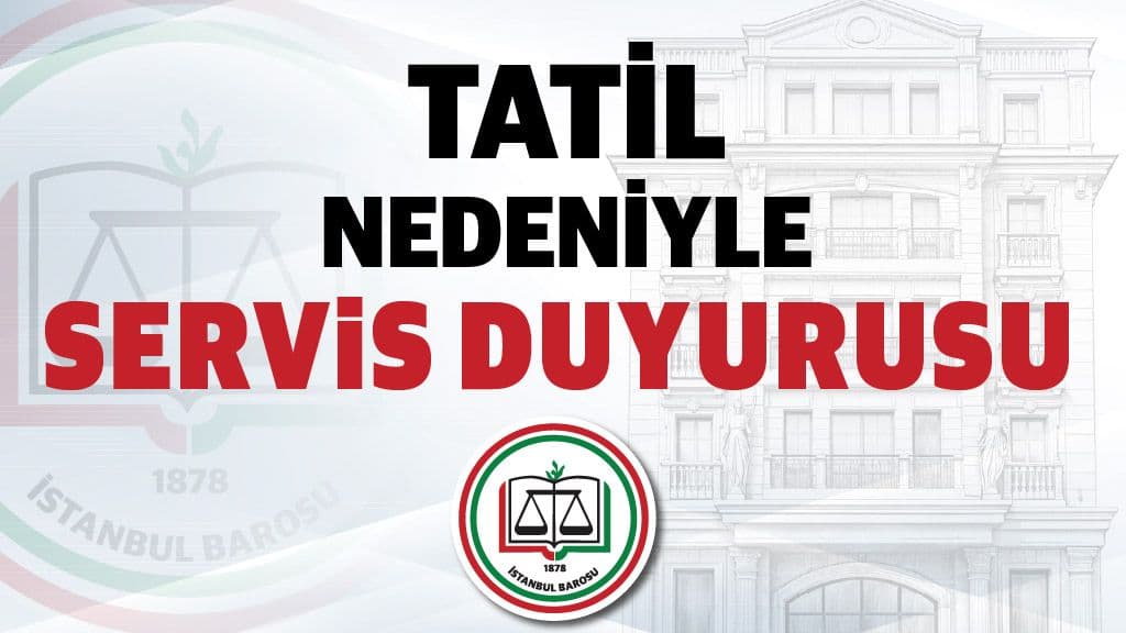ADLİ TATİLDE EK SEFERLER YAPILMAYACAKTIR